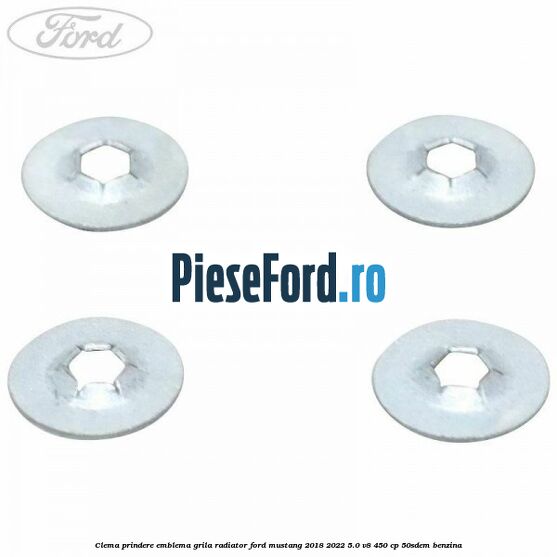 Clema prindere emblema grila radiator Ford Mustang 2018-2022 5.0 V8 450 cp 50SDEM benzina