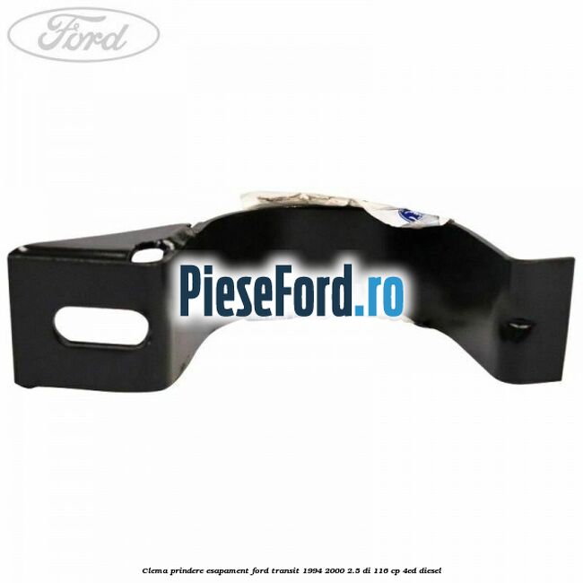 Clema prindere esapament Ford Transit 1994-2000 2.5 DI 116 cp Clema prindere esapament Ford Transit 1994-2000 2.5 DI 116 cp 4ED diesel