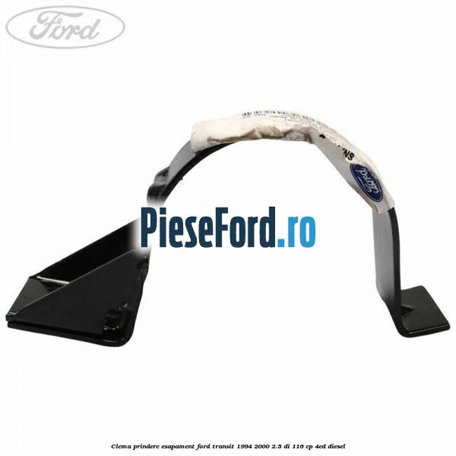 Clema prindere esapament Ford Transit 1994-2000 2.5 DI 116 cp Clema prindere esapament Ford Transit 1994-2000 2.5 DI 116 cp 4ED diesel
