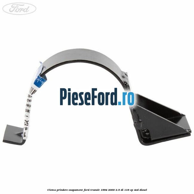 Clema prindere esapament Ford Transit 1994-2000 2.5 DI 116 cp Clema prindere esapament Ford Transit 1994-2000 2.5 DI 116 cp 4ED diesel