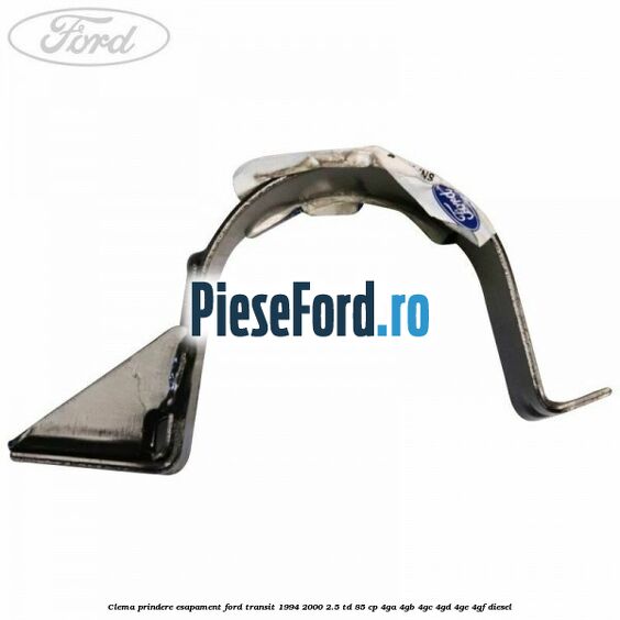 Clema prindere esapament Ford Transit 1994-2000 2.5 TD 85 cp 4GA, 4GB, 4GC, 4GD, 4GE, 4GF diesel
