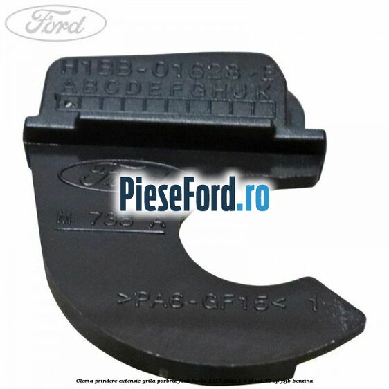 Clema prindere extensie grila parbriz Ford Fiesta 2017-2023 1.1 Ti-VCT 75 cp FSJB benzina