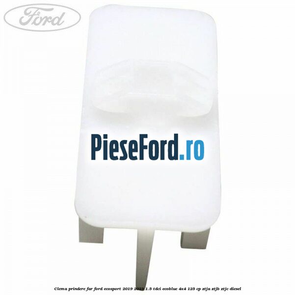 Clema prindere far Ford EcoSport 2019-2023 1.5 TDCi EcoBlue 4x4 125 cp ZTJA, ZTJB, ZTJC diesel