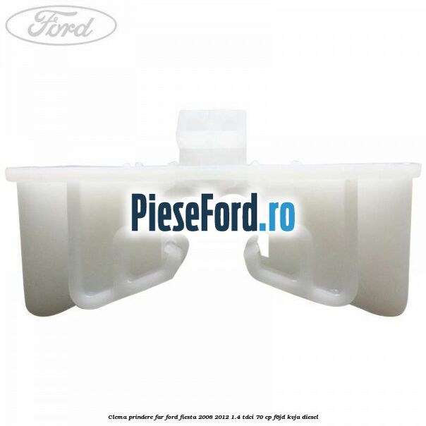 Clema prindere far Ford Fiesta 2008-2012 1.4 TDCi 70 cp F6JD, KVJA diesel