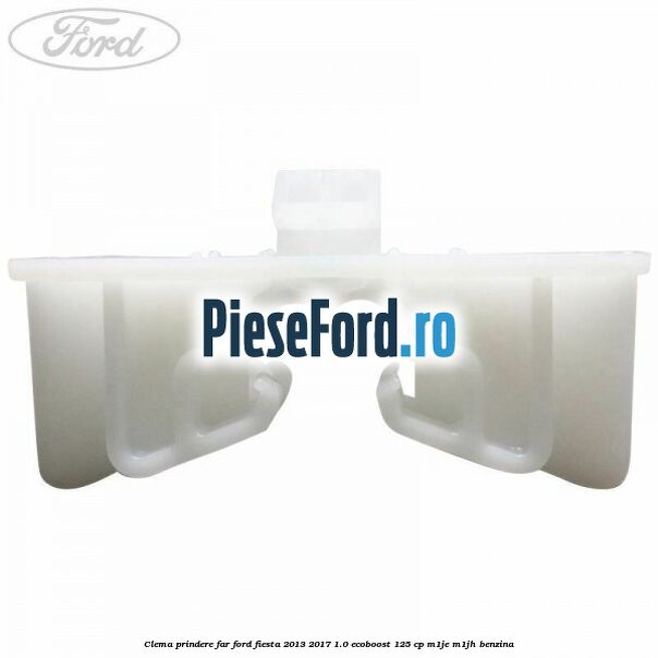 Clema prindere far Ford Fiesta 2013-2017 1.0 EcoBoost 125 cp