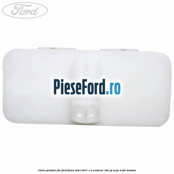 Clema prindere far Ford Fiesta 2013-2017 1.0 EcoBoost 125 cp M1JE, M1JH benzina