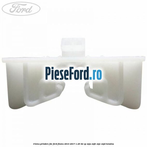 Clema prindere far Ford Fiesta 2013-2017 1.25 82 cp