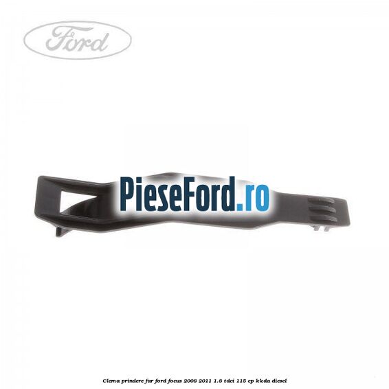 Clema prindere far Ford Focus 2008-2011 1.8 TDCi 115 cp KKDA diesel
