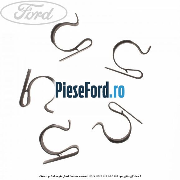 Clema prindere far Ford Transit Custom 2014-2018 2.2 TDCi 125 cp CYF4, CYFF diesel