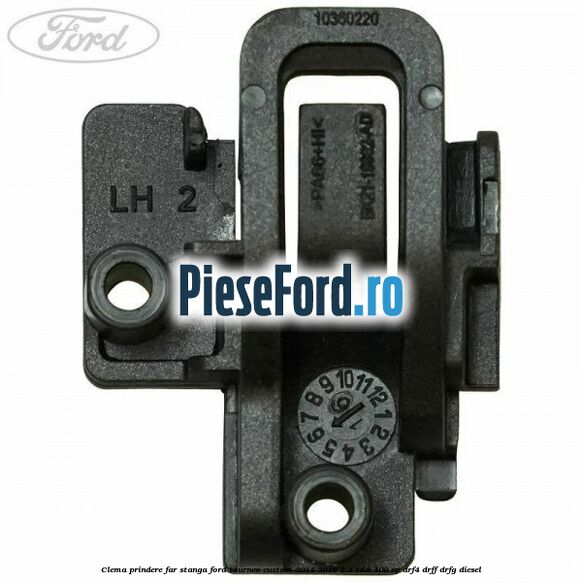 Clema prindere far stanga Ford Tourneo Custom 2014-2018 2.2 TDCi 100 cp Clema prindere far stanga Ford Tourneo Custom 2014-2018 2.2 TDCi 100 cp DRF4, DRFF, DRFG diesel