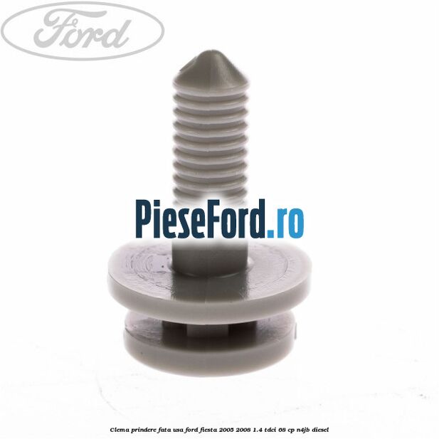 Clema prindere fata usa Ford Fiesta 2005-2008 1.4 TDCi 68 cp N4JB diesel