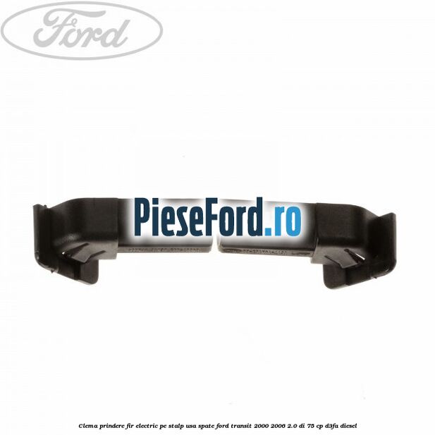 Clema prindere fir electric pe stalp usa spate Ford Transit 2000-2006 2.0 DI 75 cp D3FA diesel