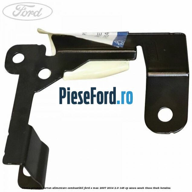 Clema prindere furtun alimentare combustibil Ford S-Max 2007-2014 2.0 145 cp AOWA, AOWB, TBWA, TBWB benzina