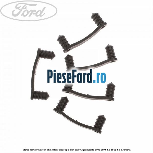 Clema prindere furtun alimentare diuze spalator parbriz Ford Fiesta 2002-2005 1.3 60 cp BAJA benzina