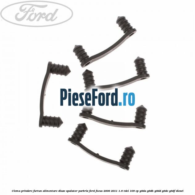 Clema prindere furtun alimentare diuze spalator parbriz Ford Focus 2008-2011 1.6 TDCi 109 cp G8DA, G8DB, G8DD, G8DE, G8DF diesel