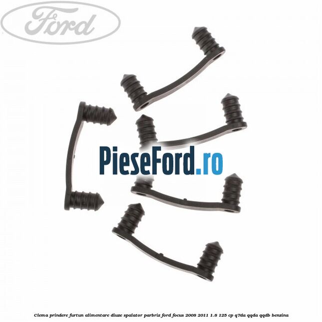 Clema prindere furtun alimentare diuze spalator parbriz Ford Focus 2008-2011 1.8 125 cp Clema prindere furtun alimentare diuze spalator parbriz Ford Focus 2008-2011 1.8 125 cp Q7DA, QQDA, QQDB benzina