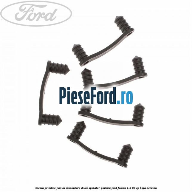 Clema prindere furtun alimentare diuze spalator parbriz Ford Fusion 1.3 60 cp Clema prindere furtun alimentare diuze spalator parbriz Ford Fusion 1.3 60 cp BAJA benzina