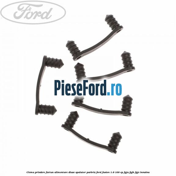 Clema prindere furtun alimentare diuze spalator parbriz Ford Fusion 1.6 100 cp FYJA, FYJB, FYJC benzina