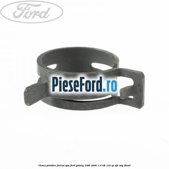 Clema prindere furtun apa Ford Galaxy 1995-2000 1.9 TDI 110 cp AFN, AVG diesel