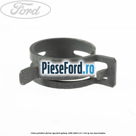 Clema prindere furtun apa Ford Galaxy 1995-2000 2.0 i 116 cp NSE, ZVSA benzina