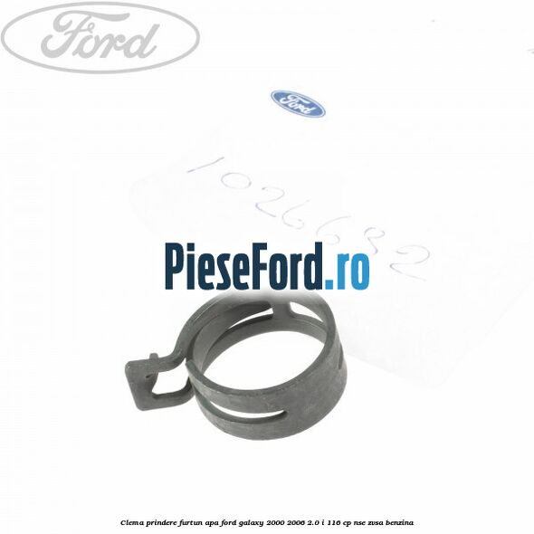 Clema prindere furtun apa Ford Galaxy 2000-2006 2.0 i 116 cp NSE, ZVSA benzina