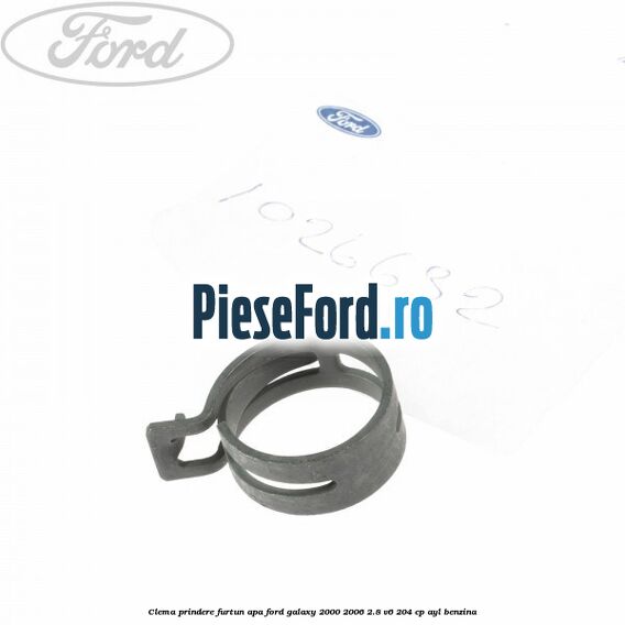Clema prindere furtun apa Ford Galaxy 2000-2006 2.8 V6 204 cp AYL benzina