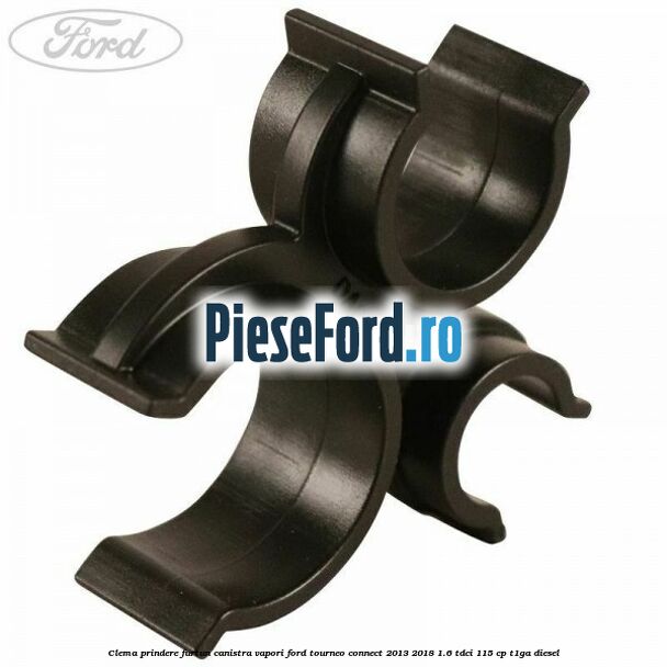 Clema prindere furtun canistra vapori Ford Tourneo Connect 2013-2018 1.6 TDCi 115 cp T1GA diesel