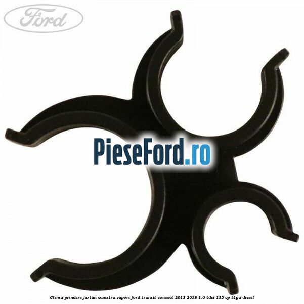 Clema prindere furtun canistra vapori Ford Transit Connect 2013-2018 1.6 TDCi 115 cp T1GA diesel