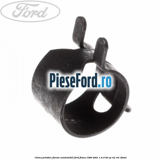 Clema prindere furtun combustibil Ford Fiesta 1996-2001 1.8 D 60 cp RTJ, RTK diesel