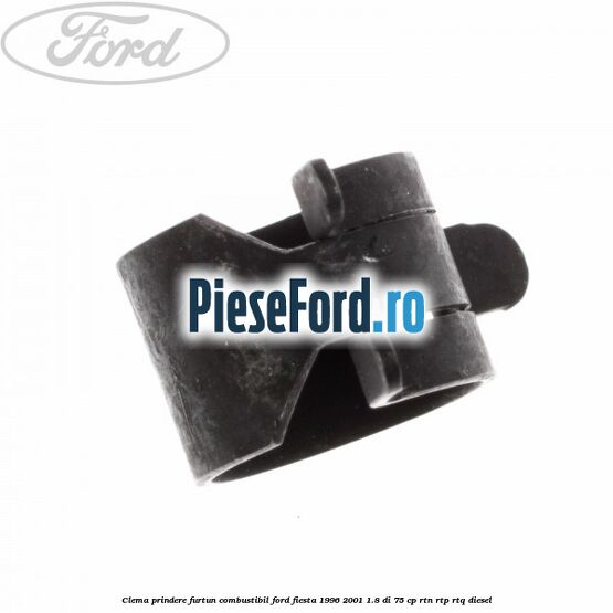 Clema prindere furtun combustibil Ford Fiesta 1996-2001 1.8 DI 75 cp RTN, RTP, RTQ diesel