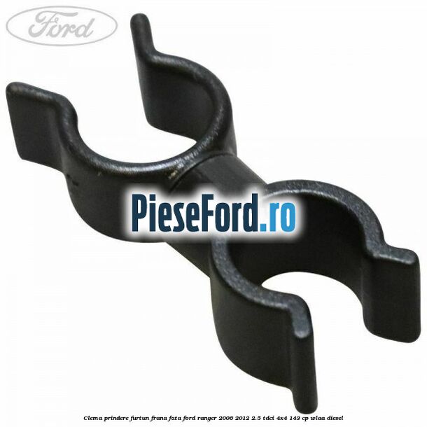Clema prindere furtun frana fata Ford Ranger 2006-2012 2.5 TDCi 4x4 143 cp WLAA diesel