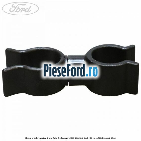 Clema prindere furtun frana fata Ford Ranger 2006-2012 3.0 TDCi 156 cp MD30DITC, WEAT diesel