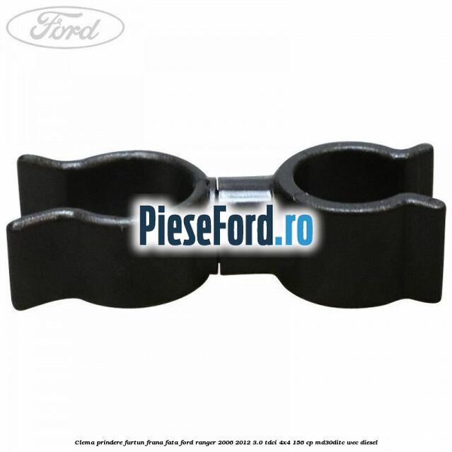 Clema prindere furtun frana fata Ford Ranger 2006-2012 3.0 TDCi 4x4 156 cp MD30DITC, WEC diesel