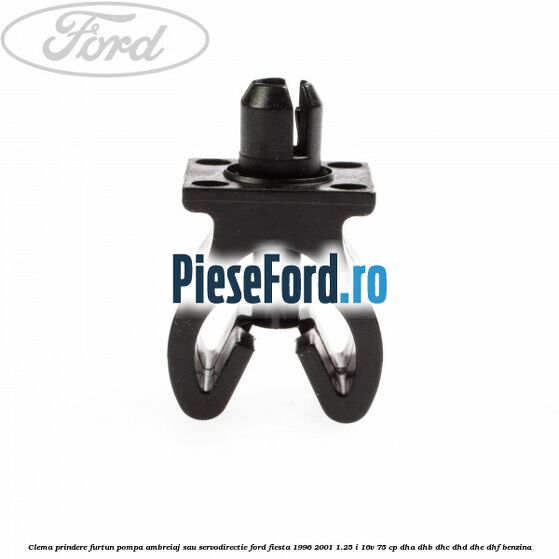 Clema prindere furtun pompa ambreiaj sau servodirectie Ford Fiesta 1996-2001 1.25 i 16V 75 cp DHA, DHB, DHC, DHD, DHE, DHF benzina