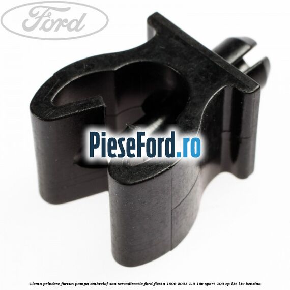 Clema prindere furtun pompa ambreiaj sau servodirectie Ford Fiesta 1996-2001 1.6 16V Sport 103 cp L1T, L1V benzina