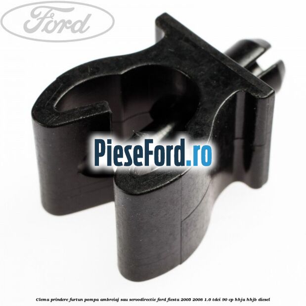 Clema prindere furtun pompa ambreiaj sau servodirectie Ford Fiesta 2005-2008 1.6 TDCi 90 cp HHJA, HHJB diesel