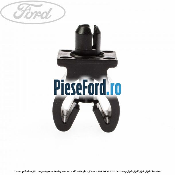 Clema prindere furtun pompa ambreiaj sau servodirectie Ford Focus 1998-2004 1.6 16V 100 cp FYDA, FYDB, FYDC, FYDD benzina