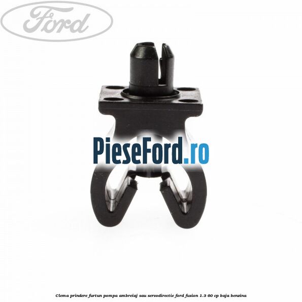 Clema prindere furtun pompa ambreiaj sau servodirectie Ford Fusion 1.3 60 cp BAJA benzina