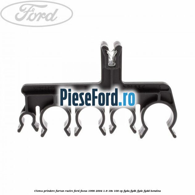 Clema prindere furtun racire Ford Focus 1998-2004 1.6 16V 100 cp FYDA, FYDB, FYDC, FYDD benzina