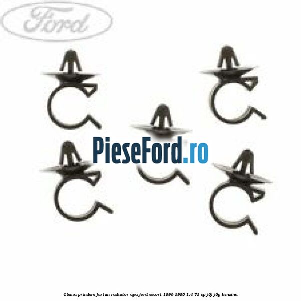 Clema prindere furtun radiator apa Ford Escort 1990-1995 1.4 71 cp F6F, F6G benzina