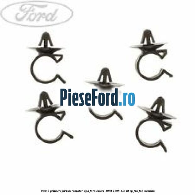 Clema prindere furtun radiator apa Ford Escort 1995-1998 1.4 75 cp F4B, FUH benzina