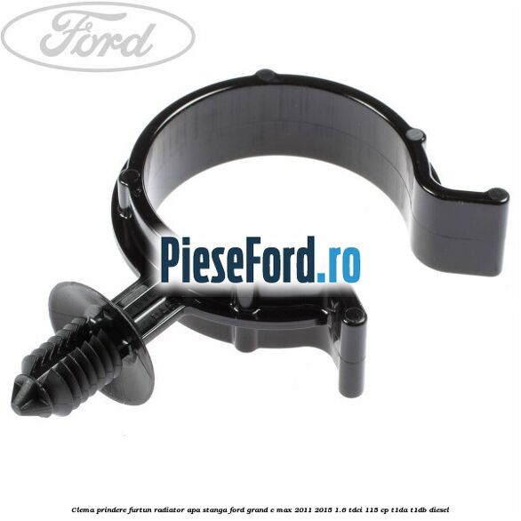 Clema prindere furtun radiator apa stanga Ford Grand C-Max 2011-2015 1.6 TDCi 115 cp T1DA, T1DB diesel