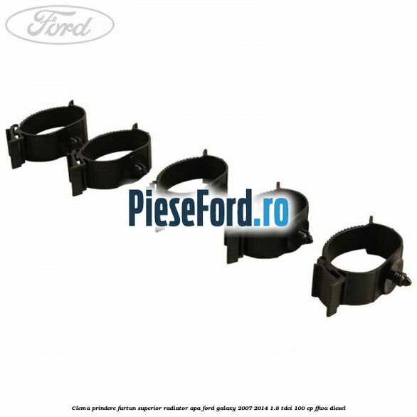 Clema prindere furtun superior radiator apa Ford Galaxy 2007-2014 1.8 TDCi 100 cp FFWA diesel