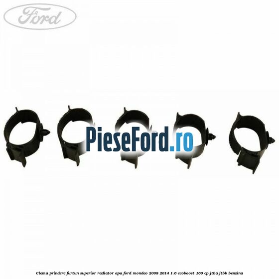 Clema prindere furtun superior radiator apa Ford Mondeo 2008-2014 1.6 EcoBoost 160 cp JTBA, JTBB benzina