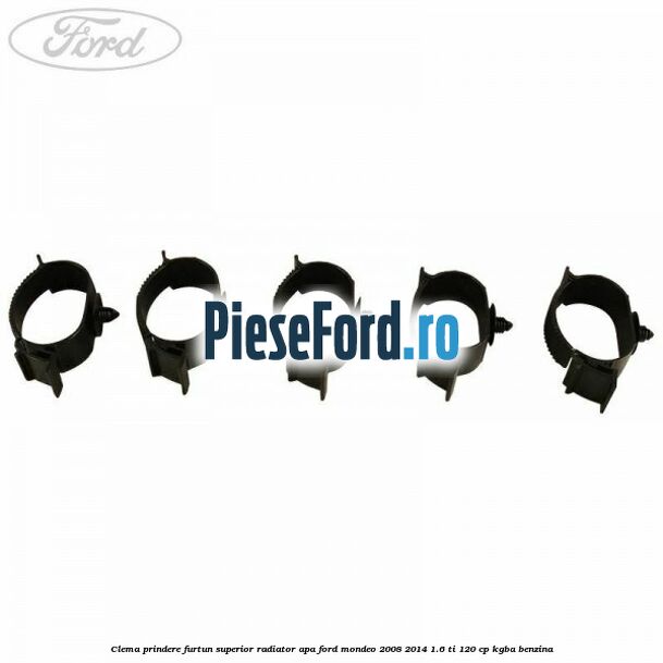 Clema prindere furtun superior radiator apa Ford Mondeo 2008-2014 1.6 Ti 120 cp KGBA benzina