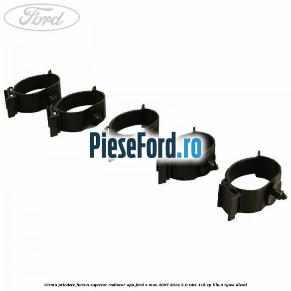 Clema prindere furtun superior radiator apa Ford S-Max 2007-2014 2.0 TDCi 115 cp KLWA, TYWA diesel