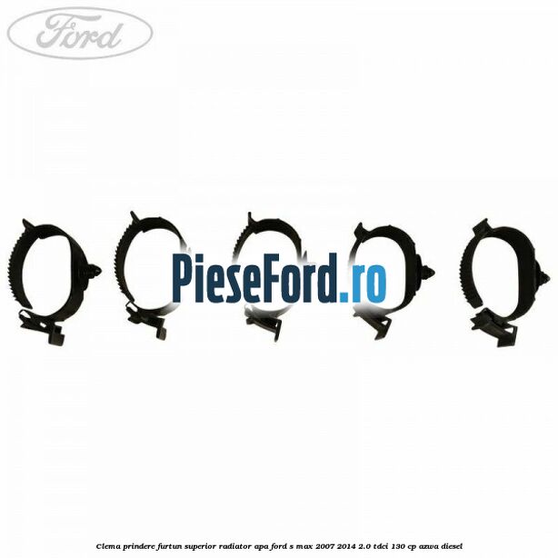 Clema prindere furtun superior radiator apa Ford S-Max 2007-2014 2.0 TDCi 130 cp AZWA diesel