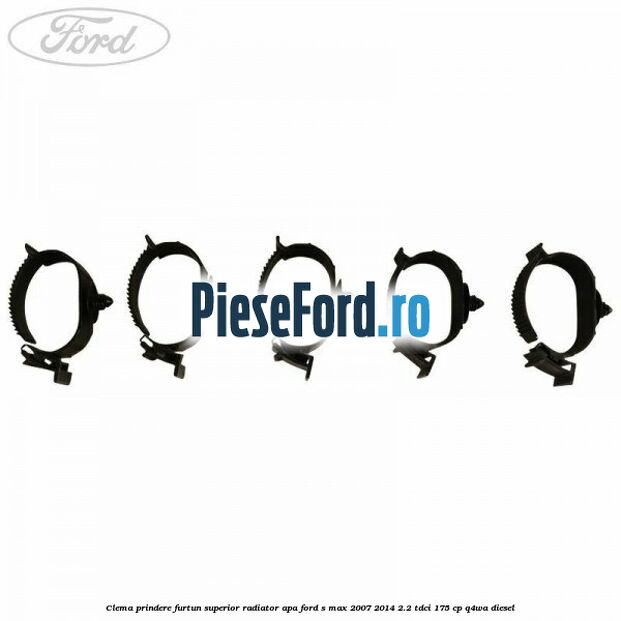 Clema prindere furtun superior radiator apa Ford S-Max 2007-2014 2.2 TDCi 175 cp Q4WA diesel
