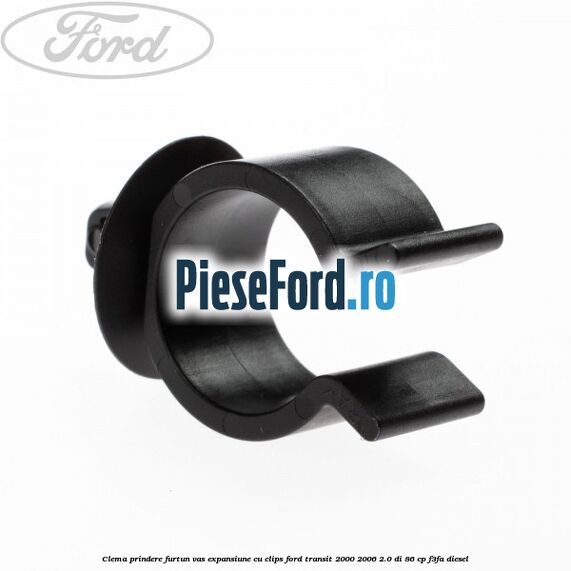 Clema prindere furtun vas expansiune cu clips Ford Transit 2000-2006 2.0 DI 86 cp F3FA diesel