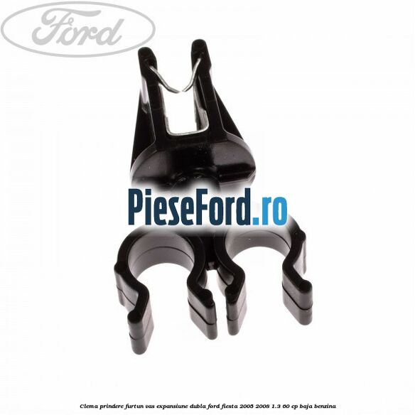 Clema prindere furtun vas expansiune dubla Ford Fiesta 2005-2008 1.3 60 cp BAJA benzina